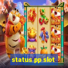 status pp slot